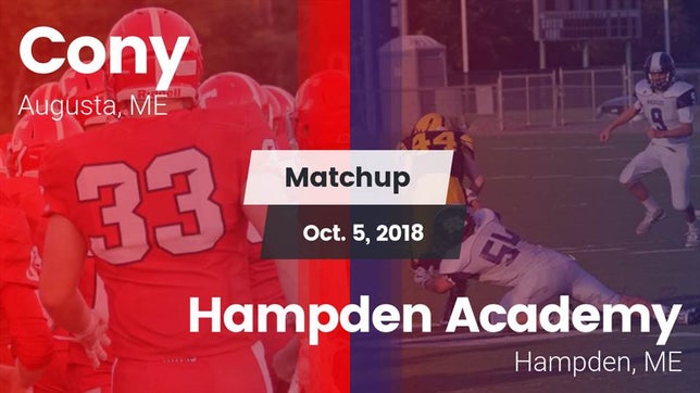 Watch this highlight video of the Cony (Augusta, ME) football team in its game Matchup: Cony vs. Hampden Academy 2018 on Oct 5, 2018