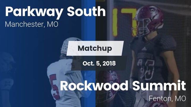 Watch this highlight video of the Parkway South (Manchester, MO) football team in its game Matchup: Parkway South High vs. Rockwood Summit  2018 on Oct 5, 2018