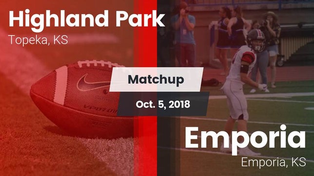 Watch this highlight video of the Highland Park (Topeka, KS) football team in its game Matchup: Highland Park High vs. Emporia  2018 on Oct 5, 2018