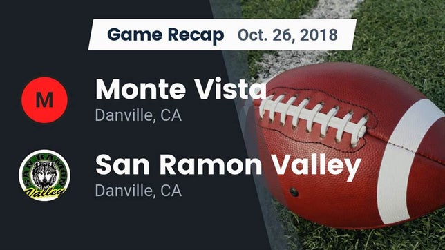 Watch this highlight video of the Monte Vista (Danville, CA) football team in its game Recap: Monte Vista  vs. San Ramon Valley  2018 on Oct 26, 2018