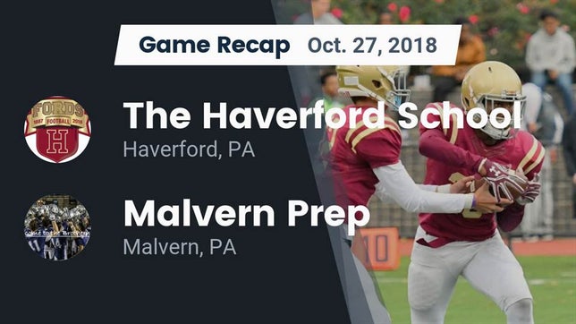 Watch this highlight video of the Haverford School (Haverford, PA) football team in its game Recap: The Haverford School vs. Malvern Prep  2018 on Oct 27, 2018