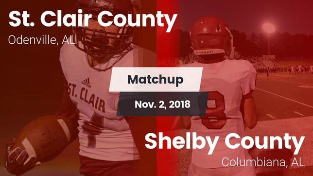 Watch this highlight video of the St. Clair County (Odenville, AL) football team in its game Matchup: St. Clair County vs. Shelby County  2018 on Nov 1, 2018