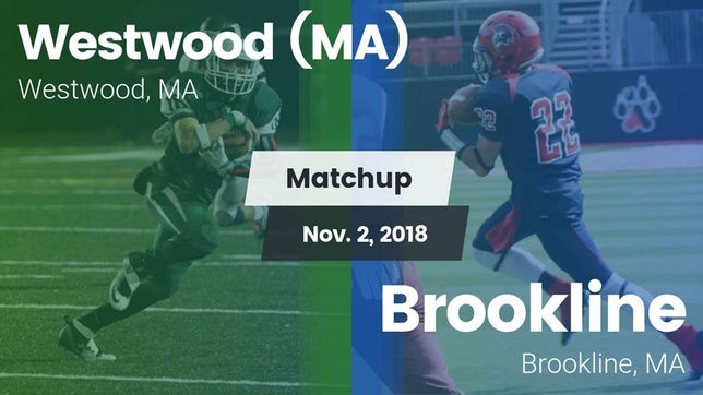 Watch this highlight video of the Westwood (MA) football team in its game Matchup: Westwood  vs. Brookline  2018 on Nov 2, 2018