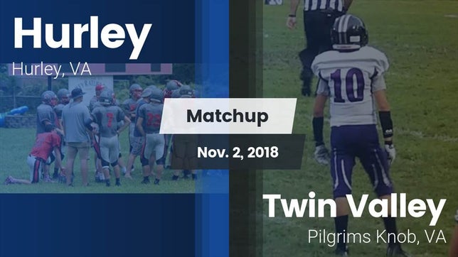 Watch this highlight video of the Hurley (VA) football team in its game Matchup: Hurley vs. Twin Valley  2018 on Nov 1, 2018