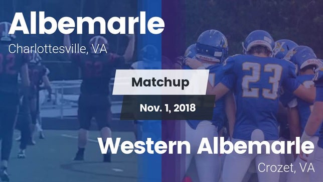 Watch this highlight video of the Albemarle (Charlottesville, VA) football team in its game Matchup: Albemarle vs. Western Albemarle  2018 on Nov 1, 2018