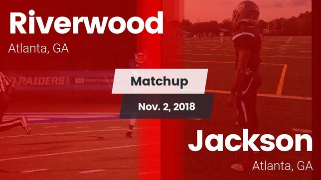 Watch this highlight video of the Riverwood (Atlanta, GA) football team in its game Matchup: Riverwood vs. Jackson  2018 on Nov 2, 2018