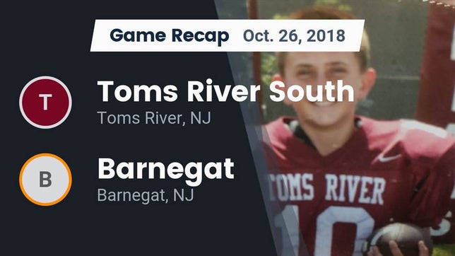 Watch this highlight video of the Toms River South (Toms River, NJ) football team in its game Recap: Toms River South  vs. Barnegat  2018 on Oct 26, 2018