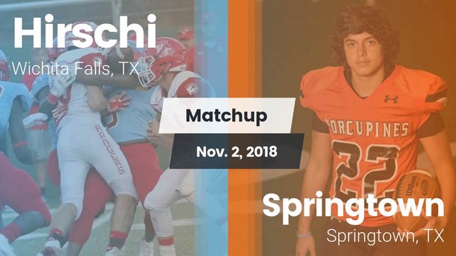 Watch this highlight video of the Hirschi (Wichita Falls, TX) football team in its game Matchup: Hirschi  vs. Springtown  2018 on Nov 2, 2018