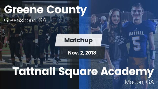 Watch this highlight video of the Greene County (Greensboro, GA) football team in its game Matchup: Greene County vs. Tattnall Square Academy  2018 on Nov 2, 2018