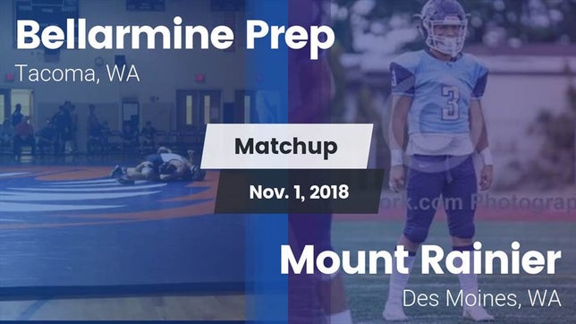 Watch this highlight video of the Bellarmine Prep (Tacoma, WA) football team in its game Matchup: Bellarmine Prep vs. Mount Rainier  2018 on Nov 1, 2018