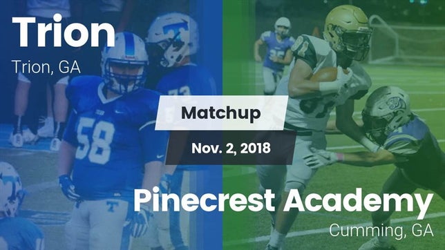 Watch this highlight video of the Trion (GA) football team in its game Matchup: Trion vs. Pinecrest Academy  2018 on Nov 2, 2018