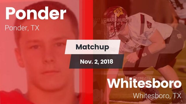 Watch this highlight video of the Ponder (TX) football team in its game Matchup: Ponder  vs. Whitesboro  2018 on Nov 2, 2018