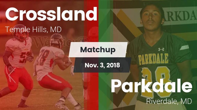 Watch this highlight video of the Crossland (Temple Hills, MD) football team in its game Matchup: Crossland vs. Parkdale  2018 on Nov 3, 2018