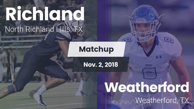 Watch this highlight video of the Richland (North Richland Hills, TX) football team in its game Matchup: Richland  vs. Weatherford  2018 on Nov 2, 2018