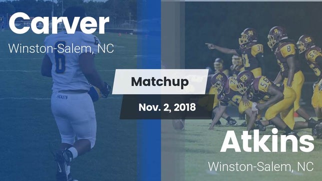 Watch this highlight video of the Carver (Winston-Salem, NC) football team in its game Matchup: Carver vs. Atkins  2018 on Nov 1, 2018