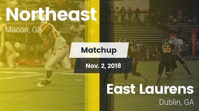 Watch this highlight video of the Northeast (Macon, GA) football team in its game Matchup: Northeast vs. East Laurens  2018 on Nov 2, 2018