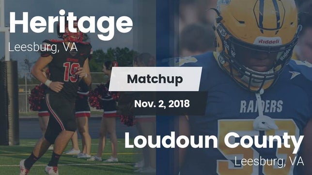 Watch this highlight video of the Heritage (Leesburg, VA) football team in its game Matchup: Heritage  vs. Loudoun County  2018 on Nov 2, 2018