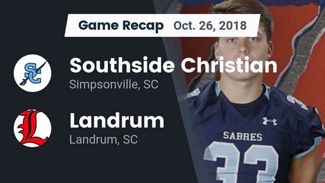 Watch this highlight video of the Southside Christian (Simpsonville, SC) football team in its game Recap: Southside Christian  vs. Landrum  2018 on Oct 25, 2018