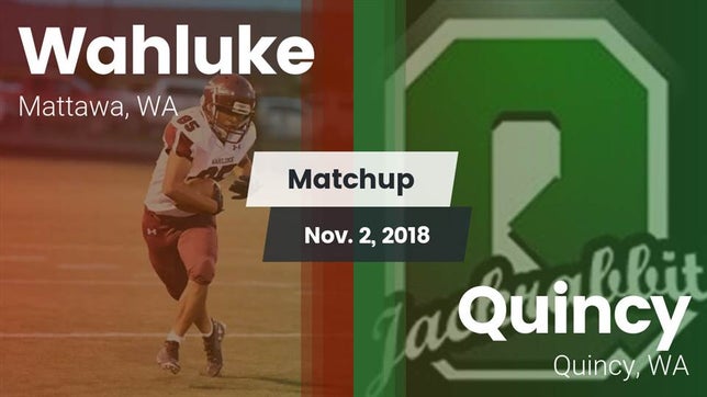Watch this highlight video of the Wahluke (Mattawa, WA) football team in its game Matchup: Wahluke  vs. Quincy  2018 on Nov 2, 2018