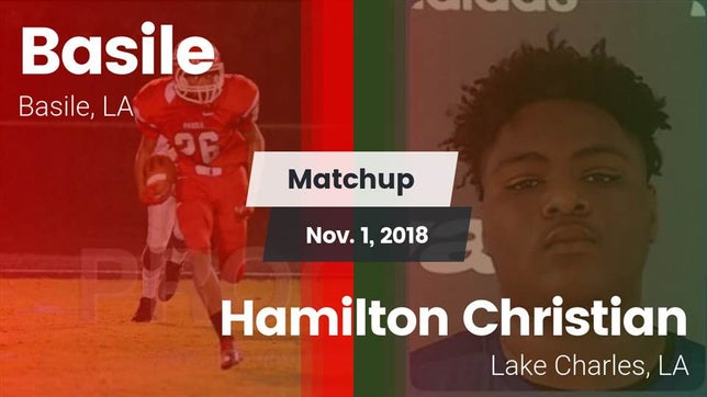 Watch this highlight video of the Basile (LA) football team in its game Matchup: Basile vs. Hamilton Christian  2018 on Nov 1, 2018