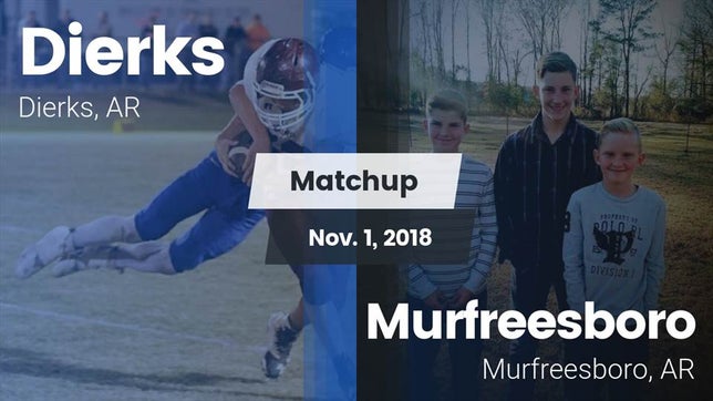 Watch this highlight video of the Dierks (AR) football team in its game Matchup: Dierks  vs. Murfreesboro  2018 on Nov 1, 2018