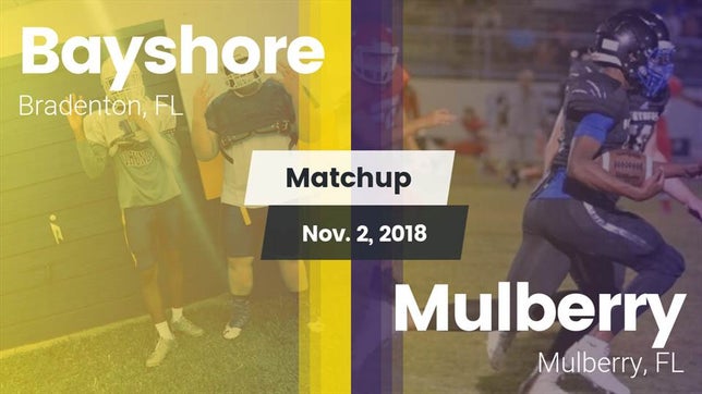 Watch this highlight video of the Bayshore (Bradenton, FL) football team in its game Matchup: Bayshore vs. Mulberry  2018 on Nov 2, 2018