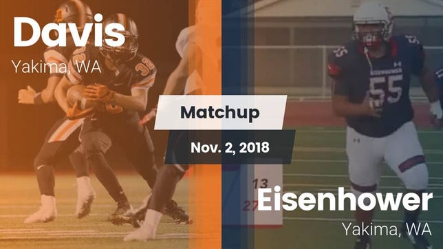 Watch this highlight video of the Davis (Yakima, WA) football team in its game Matchup: Davis  vs. Eisenhower  2018 on Nov 2, 2018