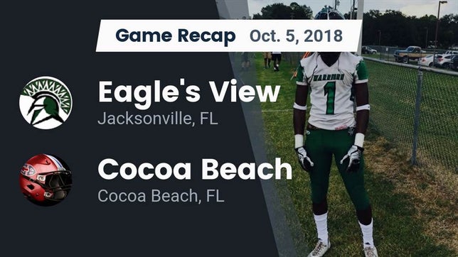 Watch this highlight video of the Eagle's View (Jacksonville, FL) football team in its game Recap: Eagle's View  vs. Cocoa Beach  2018 on Oct 5, 2018