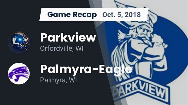 Watch this highlight video of the Parkview (Orfordville, WI) football team in its game Recap: Parkview  vs. Palmyra-Eagle  2018 on Oct 5, 2018