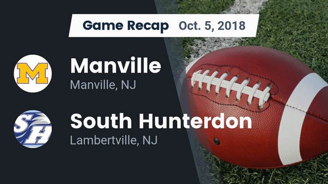Watch this highlight video of the Manville (NJ) football team in its game Recap: Manville  vs. South Hunterdon  2018 on Oct 5, 2018