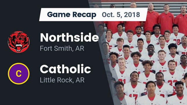 Watch this highlight video of the Northside (Fort Smith, AR) football team in its game Recap: Northside  vs. Catholic  2018 on Oct 5, 2018