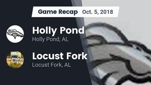 Watch this highlight video of the Holly Pond (AL) football team in its game Recap: Holly Pond  vs. Locust Fork  2018 on Oct 5, 2018