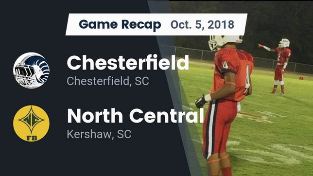 Watch this highlight video of the Chesterfield (SC) football team in its game Recap: Chesterfield  vs. North Central  2018 on Oct 5, 2018