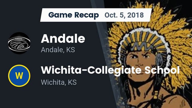 Watch this highlight video of the Andale (KS) football team in its game Recap: Andale  vs. Wichita-Collegiate School  2018 on Oct 5, 2018