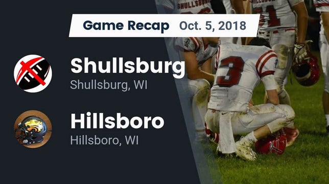 Watch this highlight video of the Shullsburg (WI) football team in its game Recap: Shullsburg  vs. Hillsboro  2018 on Oct 5, 2018