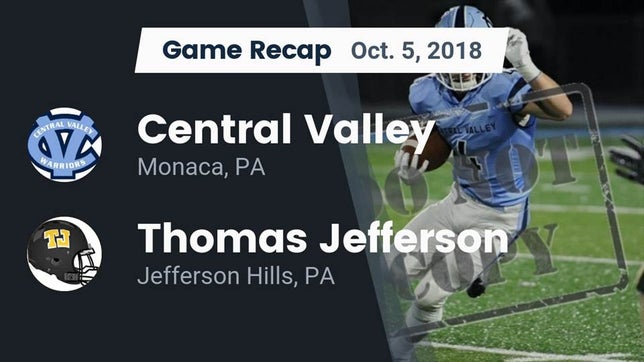 Watch this highlight video of the Central Valley (Monaca, PA) football team in its game Recap: Central Valley  vs. Thomas Jefferson  2018 on Oct 5, 2018