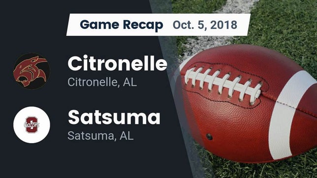 Watch this highlight video of the Citronelle (AL) football team in its game Recap: Citronelle  vs. Satsuma  2018 on Oct 5, 2018