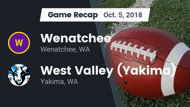 Watch this highlight video of the Wenatchee (WA) football team in its game Recap: Wenatchee  vs. West Valley  (Yakima) 2018 on Oct 5, 2018