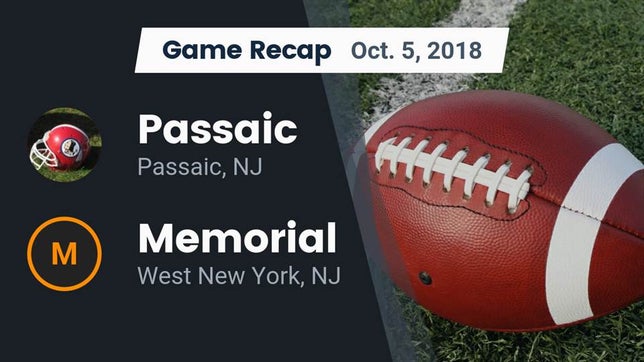 Watch this highlight video of the Passaic (NJ) football team in its game Recap: Passaic  vs. Memorial  2018 on Oct 5, 2018