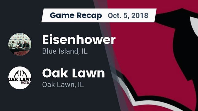 Watch this highlight video of the Blue Island Eisenhower (Blue Island, IL) football team in its game Recap: Eisenhower  vs. Oak Lawn  2018 on Oct 5, 2018