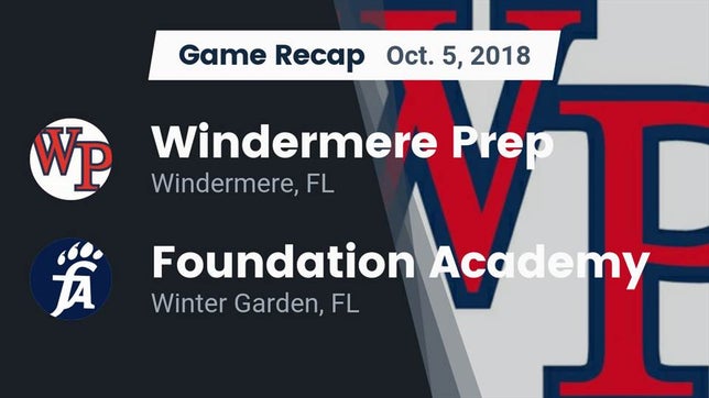 Watch this highlight video of the Windermere Prep (Windermere, FL) football team in its game Recap: Windermere Prep  vs. Foundation Academy  2018 on Oct 5, 2018