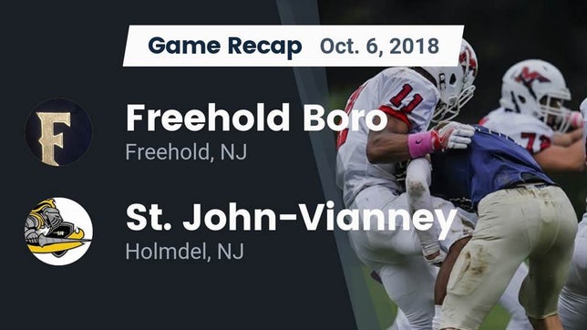 Watch this highlight video of the Freehold Boro (Freehold, NJ) football team in its game Recap: Freehold Boro  vs. St. John-Vianney  2018 on Oct 6, 2018