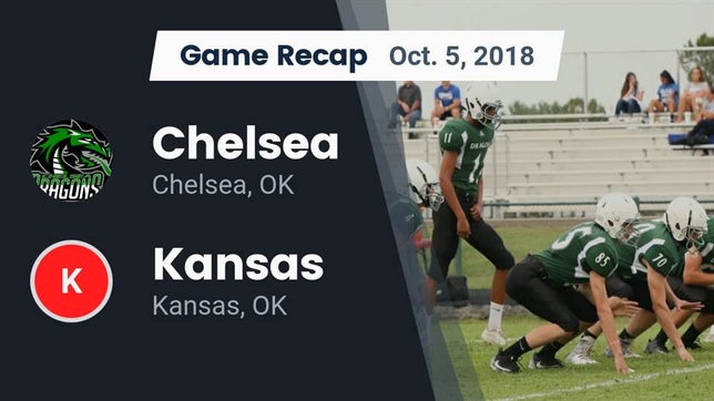 Watch this highlight video of the Chelsea (OK) football team in its game Recap: Chelsea  vs. Kansas  2018 on Oct 5, 2018