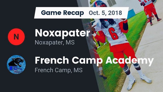 Watch this highlight video of the Noxapater (MS) football team in its game Recap: Noxapater  vs. French Camp Academy  2018 on Oct 5, 2018