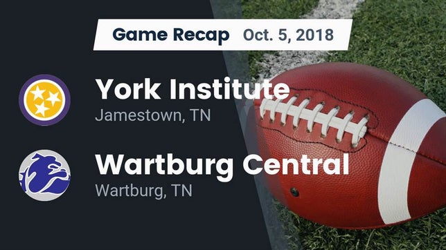 Watch this highlight video of the York Institute (Jamestown, TN) football team in its game Recap: York Institute vs. Wartburg Central  2018 on Oct 5, 2018
