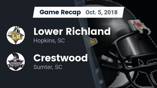 Watch this highlight video of the Lower Richland (Hopkins, SC) football team in its game Recap: Lower Richland  vs. Crestwood  2018 on Oct 5, 2018