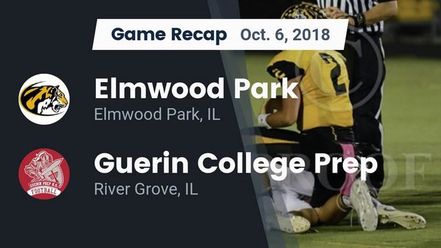Watch this highlight video of the Elmwood Park (IL) football team in its game Recap: Elmwood Park  vs. Guerin College Prep  2018 on Oct 6, 2018