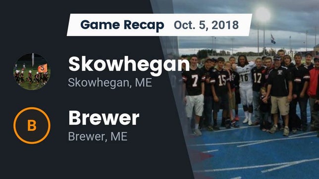 Watch this highlight video of the Skowhegan (ME) football team in its game Recap: Skowhegan  vs. Brewer  2018 on Oct 5, 2018