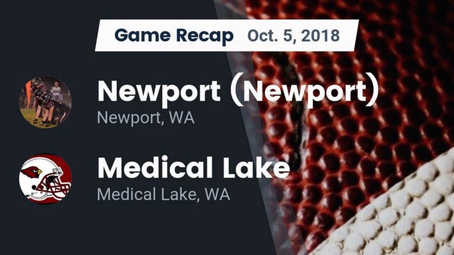 Watch this highlight video of the Newport (WA) football team in its game Recap: Newport  (Newport) vs. Medical Lake  2018 on Oct 5, 2018