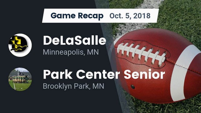 Watch this highlight video of the DeLaSalle (Minneapolis, MN) football team in its game Recap: DeLaSalle  vs. Park Center Senior  2018 on Oct 5, 2018